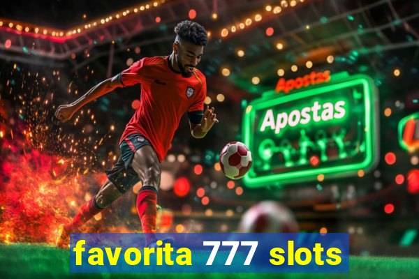 favorita 777 slots